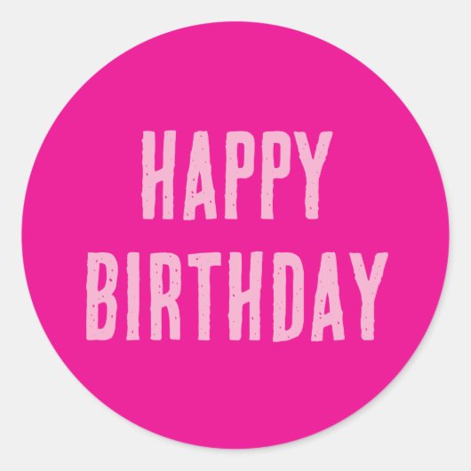 Happy Birthday Hot Pink Girly Custom Kleur Schatti Ronde Sticker (Voorkant)