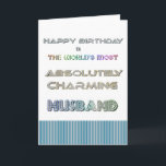 Happy Birthday Husband Kaart<br><div class="desc">Happy Birthday Husband Kaart voor 's werelds meest absoluut charmante man</div>