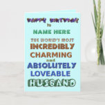 Happy Birthday Husband-kaart Kaart<br><div class="desc">Happy Birthday Husband Card voor 's werelds meest ongelooflijk charmante & absoluut aangename echtgenoot</div>