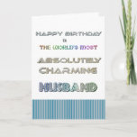 Happy Birthday Husband-kaart Kaart<br><div class="desc">Happy Birthday Husband Card voor de meest absoluut charmante man ter wereld</div>