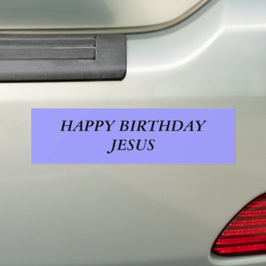 HAPPY BIRTHDAY JESUS BUMPERSTICKER (Op auto)