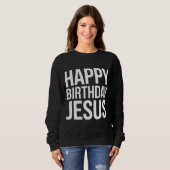 Happy Birthday Jesus Celebration Apparel for All Trui (Voorkant volledig)