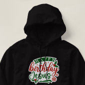 Happy Birthday Jesus Hooded Sweat shirt