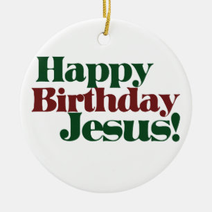 Happy Birthday Jesus Keramisch Ornament