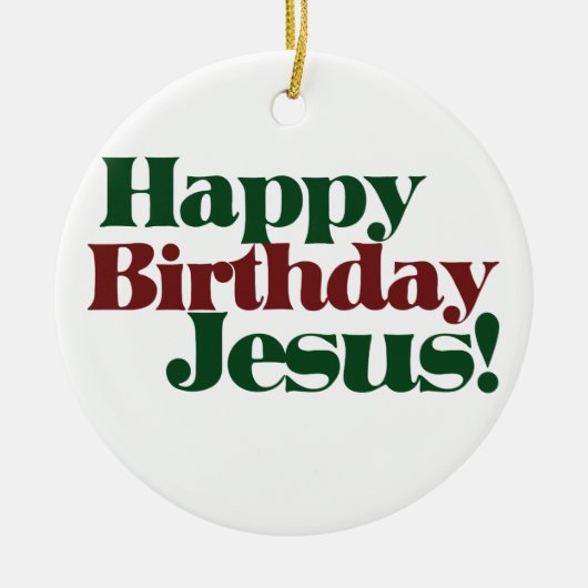 Happy Birthday Jesus Keramisch Ornament (Voorkant)