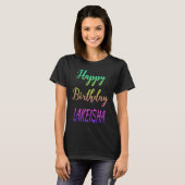 Happy Birthday Lakeisha Idea T-shirt (Voorkant volledig)