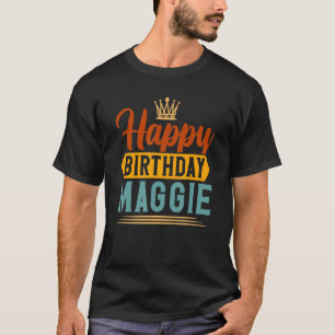 Happy Birthday Maggie T-shirt