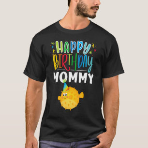Happy Birthday Mammie Cute Puffer Fish Moeder's Bi T-shirt