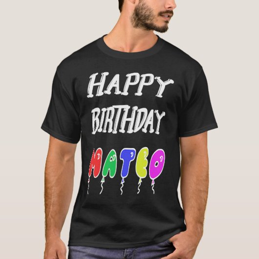 Happy Birthday Mateo T-shirt (Voorkant)