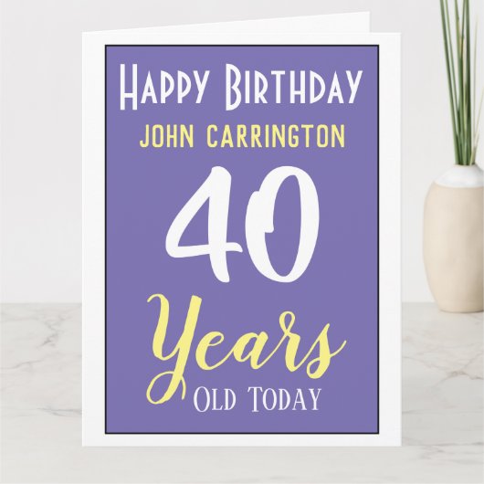 Happy Birthday met naam en 40-jarige Kaart (Voorkant)