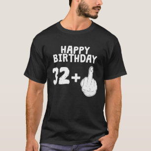 HAPPY BIRTHDAY + Middelvinger T Cool 33rd Bday T-shirt
