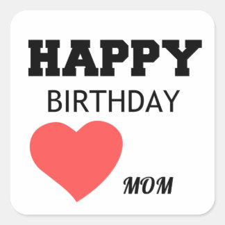 HAPPY BIRTHDAY MOM VIERKANTE STICKER