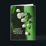Happy Birthday Mother Lily of the Valley Kaart<br><div class="desc">Fijne verjaardag,  moeder. De Lelie van de Vallei is een favoriete bloem om moeders te vieren. Het is ook de geboortebloem van mei,  de maand Moederdag.</div>