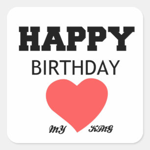 HAPPY BIRTHDAY MY KING VIERKANTE STICKER