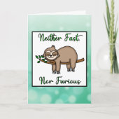 Happy Birthday, noch Fast, noch Furious Sloth Kaart (Voorkant)