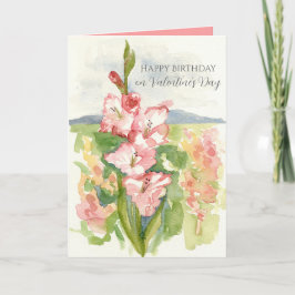 Happy Birthday on Valentine's Day Gladiola Flower Kaart