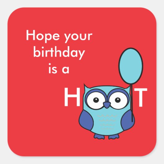 Happy Birthday Owl Hoop dat je verjaardag een hit  Vierkante Sticker (Voorkant)
