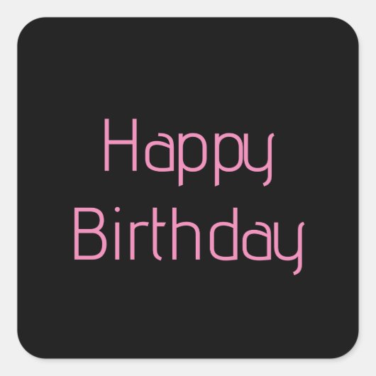 Happy Birthday Roze Zwart Custom Kleur Eenvoudig S Vierkante Sticker (Voorkant)