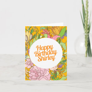 Happy Birthday Shirley   Floral Birthday Card Kaart