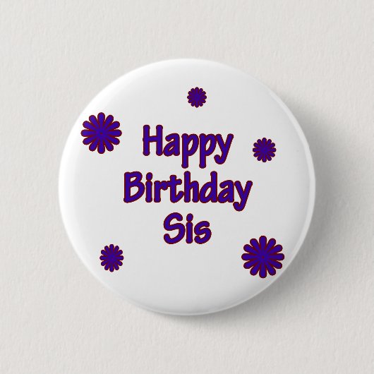 Happy Birthday Sis Ronde Button 5,7 Cm (Voorkant)