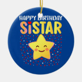 Happy Birthday Sistar Keramisch Ornament (Voorkant)
