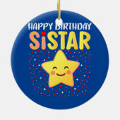 Happy Birthday Sistar Keramisch Ornament (Achterkant)