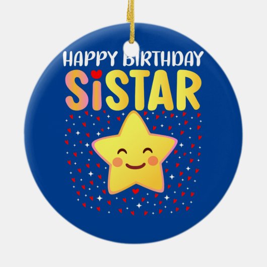 Happy Birthday Sistar Keramisch Ornament (Achterkant)