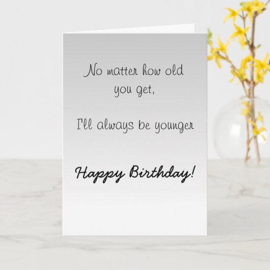 Happy Birthday Sister Brother Older Humor Funny Kaart (Gele Bloem)