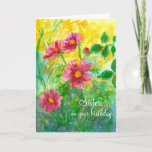 Happy Birthday Sister Pink Cosmos Flowers Kaart<br><div class="desc">A bright pretty happy birthday greeting card decorated with a floral watercolor painting of bright pink cosmos flowers with a sunshine yellow background.  You can change the text to fit your needs.</div>