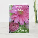 Happy Birthday-SISTER! - Roze Floral Kaart<br><div class="desc">Mooi en kleurrijk,  dit is een mooie kaart om je zus te sturen voor haar verjaardag..met een bouquet bloemen en een hartvilt vers binnenin... maar je kunt de binnenkant veranderen als je wilt en schrijven wat je maar wilt .</div>