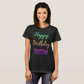 Happy Birthday Tanisha Idea T-shirt (Voorkant volledig)