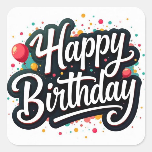 Happy Birthday Text Vierkante Sticker (Voorkant)