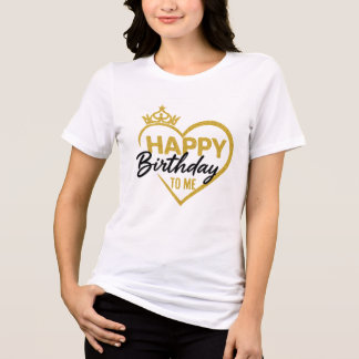 HAPPY Birthday TO ME Tri-Blend Shirt