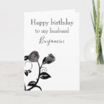 Happy birthday to my husband black and white rose kaart<br><div class="desc">A lovely birthday greeting for your husband, this item features a white background with a black illustration of a rose. The front has "Happy birthday to my husband Benjamin" written on it. Easily replace the name with your loved one. There is a beautiful message inside of the greeting card. Afbeelding...</div>