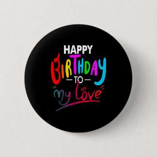Happy birthday to womens girls birthday to love ronde button 5,7 cm