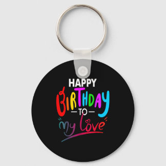 Happy birthday to womens girls birthday to love sleutelhanger