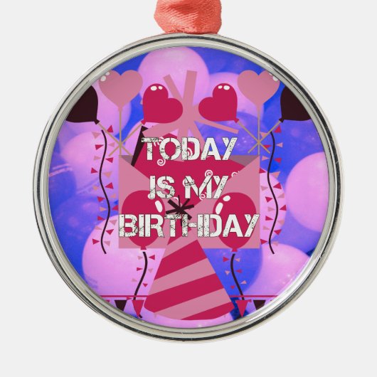 Happy Birthday Today is mijn Birthday Blue Balloon Metalen Ornament (Voorkant)