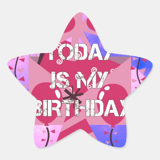 Happy Birthday Today is mijn Birthday Blue Balloon Ster Sticker (Voorkant)