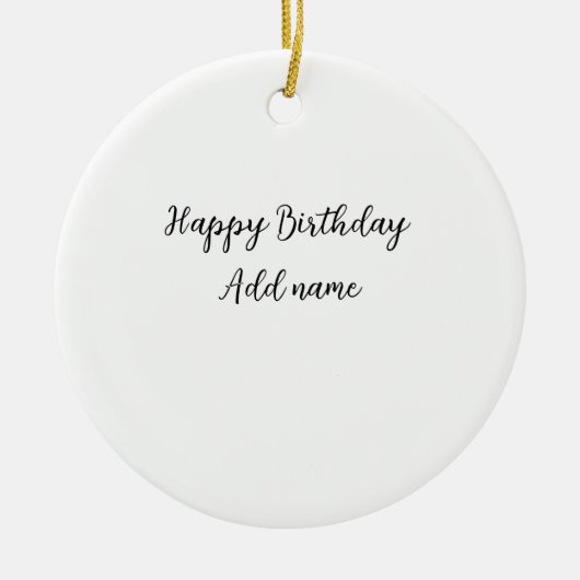 Happy Birthday voeg naam toe titel simpel minimaal Keramisch Ornament (Voorkant)