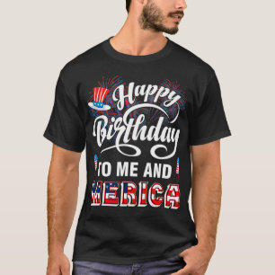 Happy Birthday voor mij en Merica op 4 juli Amerik T-shirt