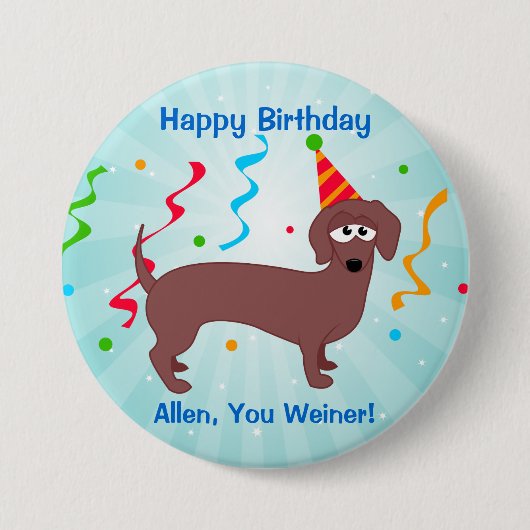 Happy Birthday Weiner Ronde Button 7,6 Cm (Voorkant)