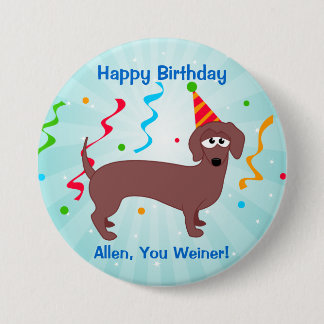 Happy Birthday Weiner Ronde Button 7,6 Cm
