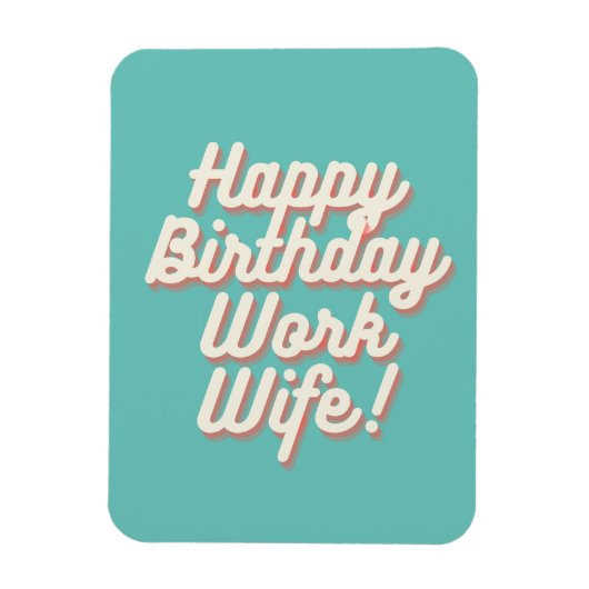 Happy Birthday Work Wife Magnet - Aquamarine Magneet (Verticaal)