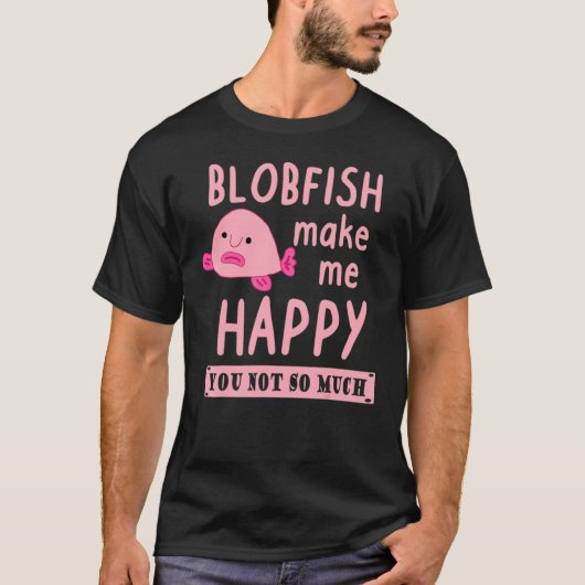 Happy blobfish saying pink sea creature animal t-shirt (Voorkant)