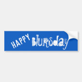 Happy Blursday Funny Bumpersticker (Voorkant)