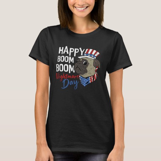 Happy BOOM BOOM Nightmare Day 4th Of July American T-shirt (Voorkant)