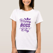 Happy Boss Day beroemd gemaakt door Boss Lady T-shirt (Voorkant)