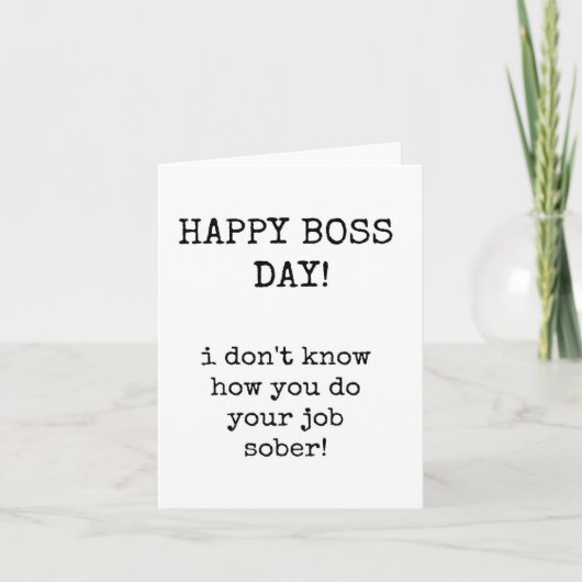 Happy Boss Day, grappig, sarcastisch Kaart (Voorkant)