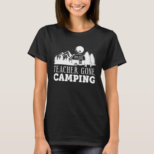 Happy Camper Teacher Life Teaching Gone Camping T-shirt (Voorkant)