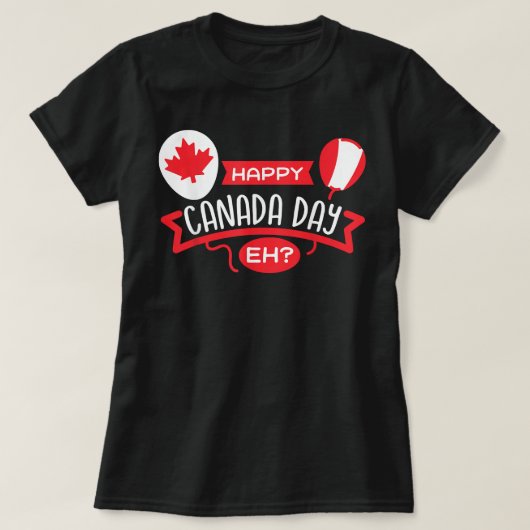 Happy Canada Day EH Funny Maple Leaf Canadian Flag T-shirt (Design voorkant)
